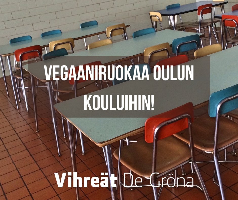 Vihreä valtuustoryhmä: Vegaaniruokaa Oulun kouluihin!